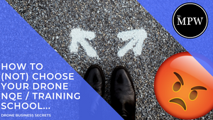 How to (NOT) choose your CAA NQE - Who is the BEST Drone Training School - Part 1