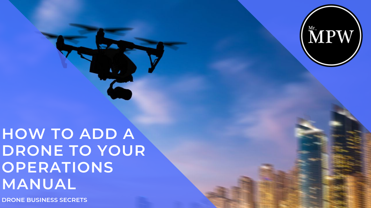 How to add & remove Drones to / from your CAA Drone Operations Manual
